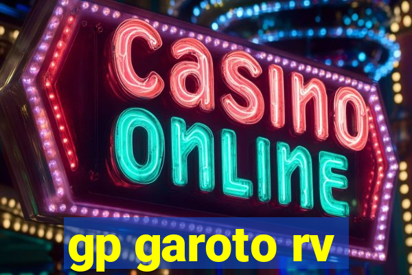 gp garoto rv